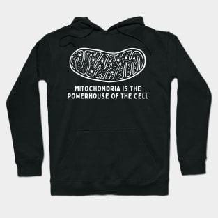 Mitochondria is the Powerhouse of the Cell Hoodie